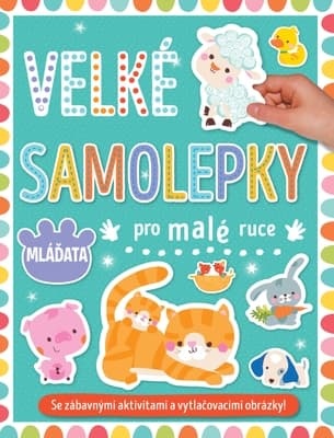 Svojtka & Co Velké samolepky pro malé ruce - Mláďata